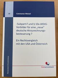 -Subpart-F und § 10a öKStG-Vorbilder für eine "neue" deutsche Hinzurechnungsbesteuerung?