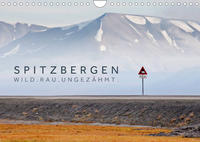 Spitzbergen - Wild.Rau.Ungezähmt. (Wandkalender 2022 DIN A4 quer)