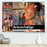 Die letzten Kopfjäger - Zeitzeugen einer Kultur im Nagaland (Premium, hochwertiger DIN A2 Wandkalender 2020, Kunstdruck in Hochglanz)