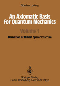 An Axiomatic Basis for Quantum Mechanics