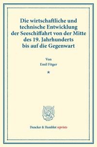 Die wirtschaftliche und technische Entwicklung der Seeschiffahrt von der Mitte des 19. Jahrhunderts bis auf die Gegenwart.