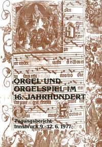 Orgel und Orgelspiel im 16. Jahrhundert