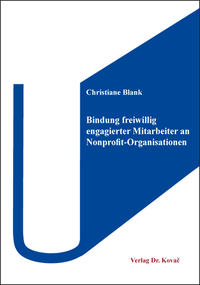 Bindung freiwillig engagierter Mitarbeiter an Nonprofit-Organisationen