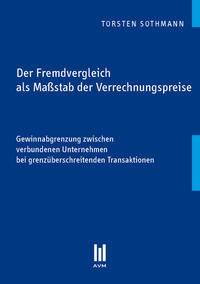 Der Fremdvergleich als Maßstab der Verrechnungspreise