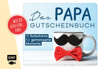 Papa-Gutscheinbuch: … weil ich dich liebe, Papa