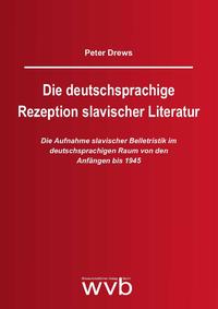 Die deutschsprachige Rezeption slavischer Literatur