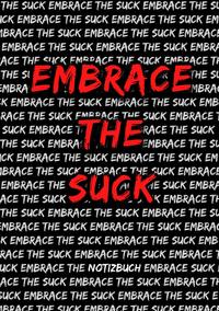 Notizbuch: Embrace The Suck