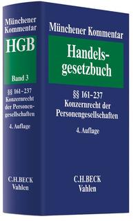 Münchener Kommentar zum Handelsgesetzbuch Band 3: Zweites Buch. Handelsgesellschaften und stille Gesellschaft. Zweiter Abschnitt. Kommanditgesellschaft. Dritter Abschnitt. Stille Gesellschaft §§ 161-237. Konzernrecht der Personengesellschaften