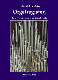 Orgelregister, ihre Namen und ihre Geschichte