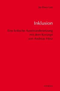 Inklusion - Eine kritische Auseinandersetzung mit dem Konzept von Andreas Hinz im Hinblick auf Bildung und Erziehung von Menschen mit Behinderungen