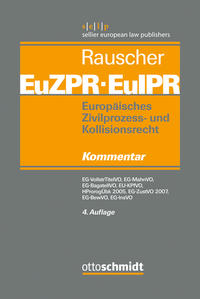 Europäisches Zivilprozess- und Kollisionsrecht EuZPR/EuIPR, EG-VollstrTitel...... / Europäisches Zivilprozess- und Kollisionsrecht EuZPR/EuIPR, Band II