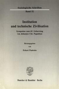 Institution und technische Zivilisation.