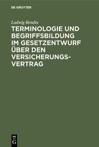 Terminologie und Begriffsbildung im Gesetzentwurf über den Versicherungs-Vertrag