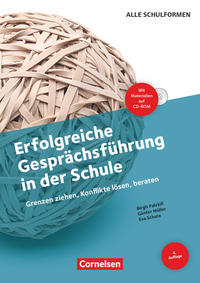 Erfolgreiche Gesprächsführung in der Schule (4. Auflage) - Grenzen ziehen, Konflikte lösen, beraten