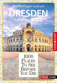 Reiseführer Dresden. Stadtführer inklusive Ebook. Ausflugsziele, Sehenswürdigkeiten, Restaurant &amp; Hotels uvm.