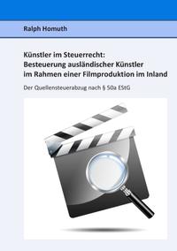 Künstler im Steuerrecht: Besteuerung ausländischer Künstler im Rahmen einer Filmproduktion im Inland