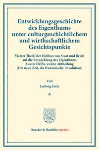 Entwicklungsgeschichte des Eigenthums unter culturgeschichtlichem und wirthschaftlichem Gesichtspunkte.