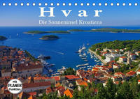 Hvar - Die Sonneninsel Kroatiens (Tischkalender 2023 DIN A5 quer)