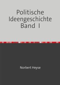 Politische Ideengeschichte Band I