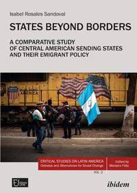 States Beyond Borders: A Comparative Study of Central American Sending States and their Emigrant Policy (1998–2021)