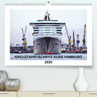 Kreuzfahrtschiffe Kurs Hamburg 2020 (Premium, hochwertiger DIN A2 Wandkalender 2020, Kunstdruck in Hochglanz)