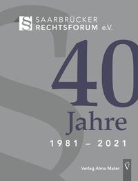 40 Jahre Saarbrücker Rechtsforum e.V.