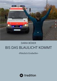 Bis das Blaulicht kommt