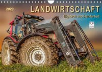 Landwirtschaft - Hightech und Handarbeit (Wandkalender 2023 DIN A4 quer)