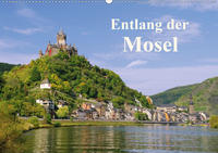 Entlang der Mosel (Wandkalender 2020 DIN A2 quer)