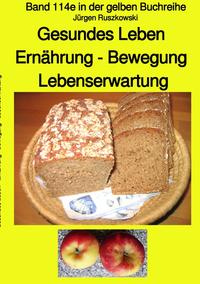 maritime gelbe Reihe bei Jürgen Ruszkowski / Gesundes Leben - Ernährung – Bewegung - Lebenserwartung - Band 114e sw in der gelben Buchreihe bei Jürgen Ruszkowski