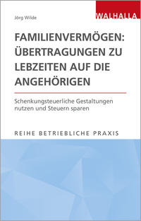 Familienvermögen: Übertragungen zu Lebzeiten auf die Angehörigen