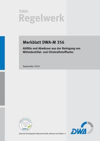 Merkblatt DWA-M 356 Abfälle und Abwässer aus der Reinigung von Mitteldestillat- und Ottokraftstofftanks