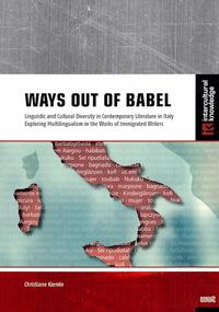 Ways out of Babel: Linguistic and Cultural Diversity in Contemporary Literature in Italy