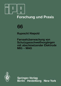 Fernsehüberwachung von Schutzgasschweißvorgängen mit abschmelzender Elektrode MIG — MAG