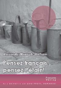 Pensez français, pensez Pétain!