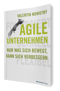 AGILE UNTERNEHMEN – FOKUSSIERT, SCHNELL, FLEXIBEL