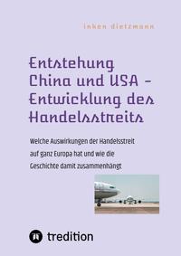 Entstehung China und USA - Entwicklung des Handelsstreits