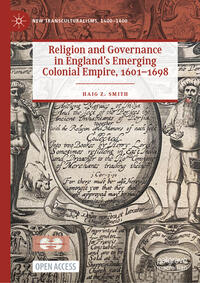 Religion and Governance in England’s Emerging Colonial Empire, 1601–1698