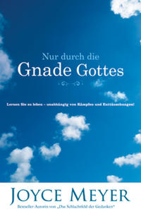 Nur durch die Gnade Gottes