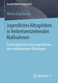 Jugendliches Alltagsleben in freiheitsentziehenden Maßnahmen