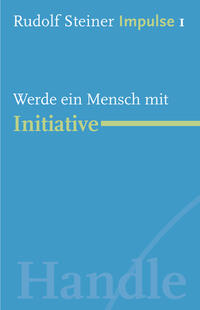 Werde ein Mensch mit Initiative