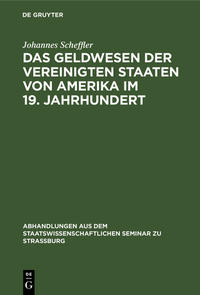 Das Geldwesen der Vereinigten Staaten von Amerika im 19. Jahrhundert