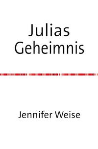 Julias Geheimnis