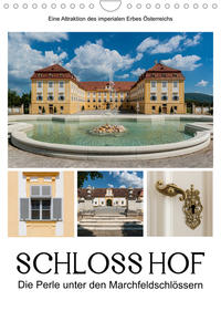 Schloss Hof – Die Perle unter den Marchfeldschlössern (Wandkalender 2023 DIN A4 hoch)