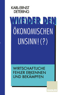 Wi(e)der den ökonomischen Unsinn!(?)