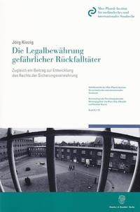 Die Legalbewährung gefährlicher Rückfalltäter.