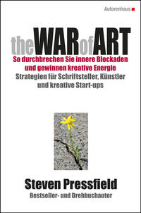 The WAR of ART (Deutsche Ausgabe): SO DURCHBRECHEN SIE INNERE BLOCKADEN UND GEWINNEN KREATIVE ENERGIE