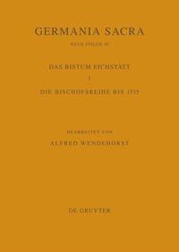 Germania Sacra. Neue Folge / Die Bistümer der Kirchenprovinz Mainz. Das Bistum Eichstätt 1