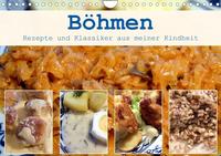 Böhmen - Rezepte und Klassiker aus meiner Kindheit (Wandkalender 2021 DIN A4 quer)