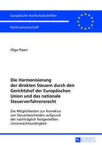 Die Harmonisierung der direkten Steuern durch den Gerichtshof der Europäischen Union und das nationale Steuerverfahrensrecht